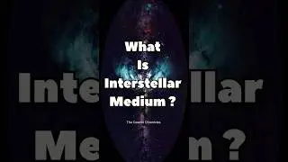 What is Interstellar Medium? #interstellar #space