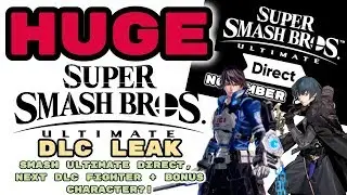 HUGE Smash Ultimate DLC Leak! SMASH ULTIMATE DIRECT, NEXT DLC FIGHTER + BONUS CHARACTER?!