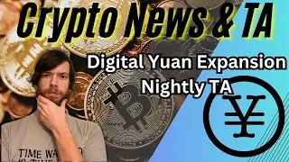 Digital Yuan Expansion, Nightly TA -EP393 11/5/23 #crypto #cryptocurrency