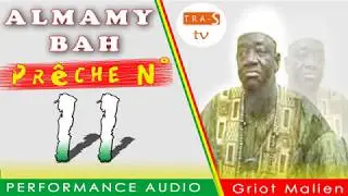 🔴💡 ALMAMY BAH Prêche N°11 [ GRIOT DU MALI ISLAM PERFORMANCE ] 💡