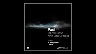 Paul (AR) - Darkness Grow When Lights Goes End [LuPS Records]