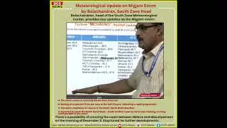 Expln by Balachandran,Regional Meteorological Director,on Cyclone MICHAUNG-Watch Video for Details