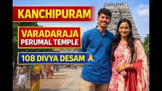 Varadaraja Perumal Temple KANCHIPURAM | 108 DIVYA DESAM DARSHAN | Must Visit Temple