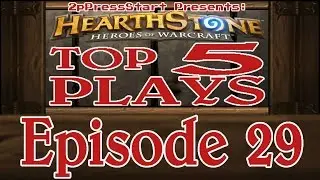 Hearthstone Top 5 Plays of the Week Episode 29