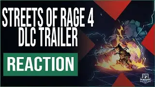Streets of Rage 4 DLC TRAILER REACTION MR X NIGHTMARE OMG