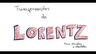 Transformações de Lorentz das coordenadas e velocidades na Relatividade Restrita