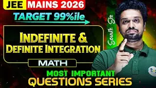 Mission 99 Percentile: Indefinite & Definite Integration | JEE Jan 2026 Attempt