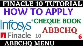 Finacle 10 Tutorial || ABBCHQ MENU || How to apply cheque book|| Learn and gain