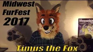 Timus the Fox | Furry Video | Attending Midwest FurFest 2017!