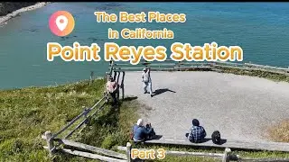 The Best Places in California - Part 3 - Point Reyes Station
