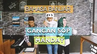 GANGAN SOP MANDAY | SAYUR KOL Versi EDM Bahasa Banjar | Alui Kicap and Friends