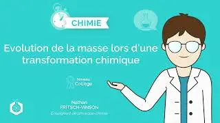 ⌚🧪 Evolution de la masse lors d'une transformation chimique ‖ Physique -Chimie ‖ Coll&egrave;ge