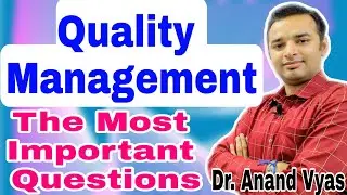 The most important questions Quality Management | MBA 4 Sem | Quality Management | Dr. Anand Vyas