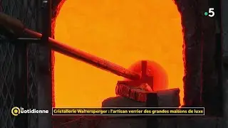 Cristallerie Waltersperger : l'artisan verrier des grandes maisons de luxe - La Quotidienne