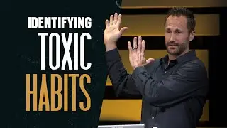 Identifying Toxic Habits  |  Over It Sermon Series