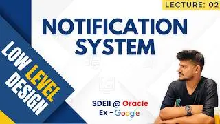 L02: Notification System | Low Level Design
