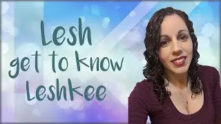 Lesh get to know Leshkee (highlights)