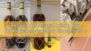Rese&ntilde;a del Brugal A&ntilde;ejo Ron Dominicano Superior Envejecido en Barrica de Roble 1.75L