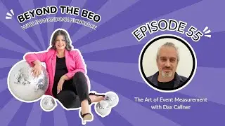 #55. The Art of Event Measurement with Dax Callner
