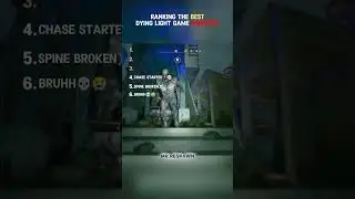 Ranking The Best Dying Light Game Moments