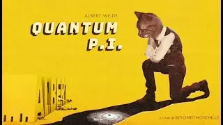 Albert Wilde: Quantum P.I. Demo Playtest