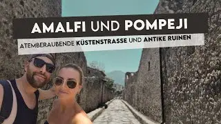 Im Wohnmobil entlang der Amalfiküste bis Pompeii - Atemberaubende Küsten & antike Ruinen - S8E5