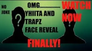 Yhiita, Trapz And Nick Playover Face Reveal! | 99.9% Real