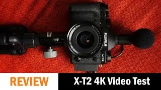 Fujifilm X-T2: Quick 4K Vlogging Video Test