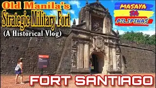 Let’s Enter FORT SANTIAGO! STRATEGIC FORT sa INTRAMUROS: MANILA TOURIST SPOT! PHILIPPINE HISTORY