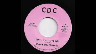 Bonnie Lou Wheeler - That I Still Love You