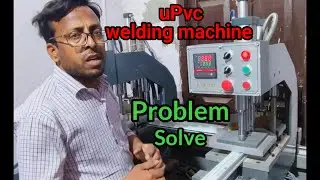 Welding Machine Problem Solved | | uPvc Window | | @YADAV.ARJUN1