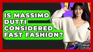 Is Massimo Dutti Considered Fast Fashion? - Designer Brands Spotlight