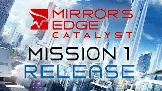 Mirror's Edge Catalyst - Part 1 - Mission 1
