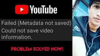 YouTube metadata not saved problem solved review || metadata YouTube problem solved || Ashish Kumar