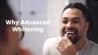 Why Advanced Whitening