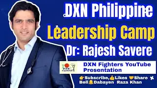 DXN Philippine Leadership Training Cam/ Dr Rajesh Savere (DXN.SIF Director)