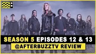The 100 Season 5 Episodes 12 & 13 Review & After Show