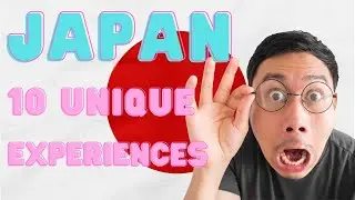 Unforgettable JAPAN: 10 UNIQUE EXPERIENCES You Need to Have!