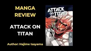 Attack on Titan Manga Review: A Deep Dive into the World of Titans!