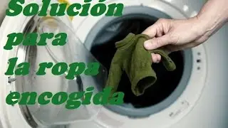 SOLUCION PARA LA ROPA ENCOGIDA. Solution for the shrink clothes