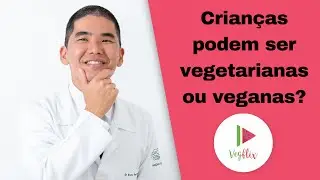 💚 Crianças podem ser vegetarianas ou veganas ?