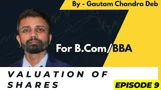 || Valuation of Shares || Fair Value Method || Episode _9 || B. Com/BBA || Gautam Chandra Deb