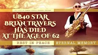 UB40 Star Brian Travers Has Died At The Age Of 62 - Cause Of Death - Brain Cancer