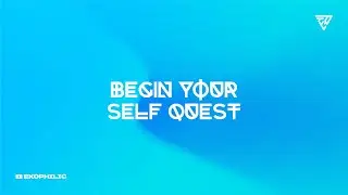 BEGIN YOUR SELF QUEST