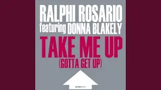 Take Me Up (Gotta Get Up) (Ralphi's Epic Dub Mix)