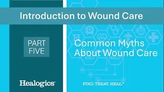 Introduction to Wound Care: Common Myths