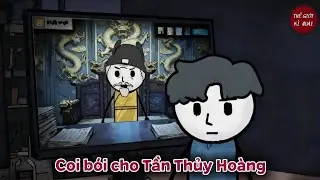(Full) Coi bói cho Tần Thủy Hoàng | Thế Giới Kì Quái