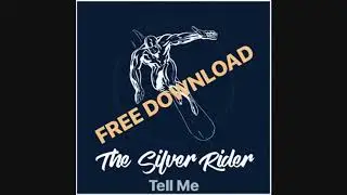 The Silver Rider - Tell Me (Editor's Kutz)