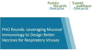 PHO Rounds: Leveraging Mucosal Immunology to Design Better Vaccines for Respiratory Viruses