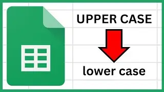 How To Change UPPERCASE To LOWERCASE In Google Sheets (QUICK & EASY) 2026